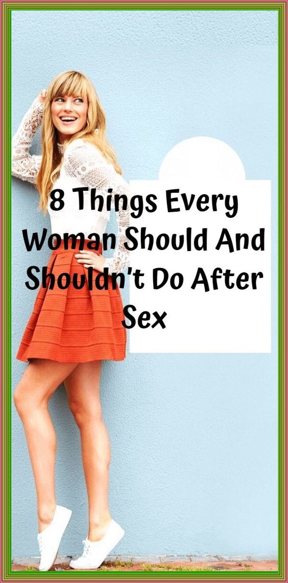 8 Things Every Woman Should And Shouldnt Do After Sex – Gnmnatural